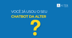 Alter Blog - Você já usou o seu chatbot da Alter?