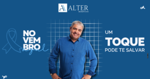 Alter Blog - Novembro Azul: um toque pode te salvar